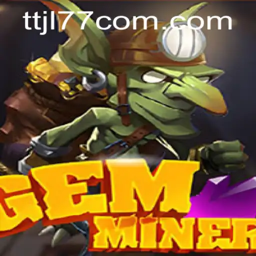 Explore the Thrilling World of GemMiner: A Detailed Guide